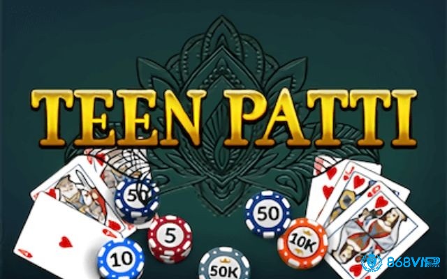 Theo chân 868vip đi tìm hiểu bài Teen Patti là gì nhé