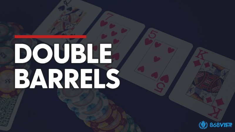 Tìm hiểu thông tin về chiến lược Double Barrel Poker